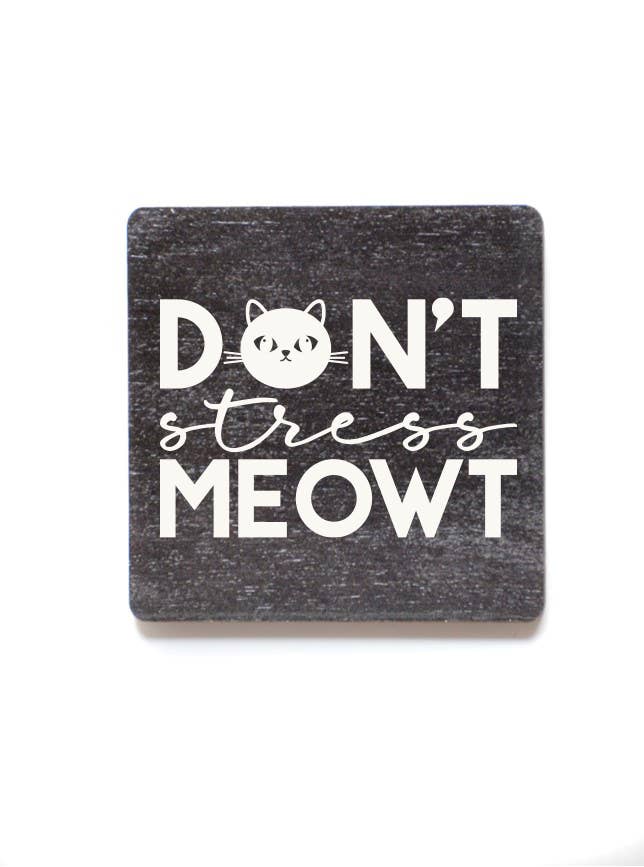 Don't Stress Meowt Cat Wood Magnets