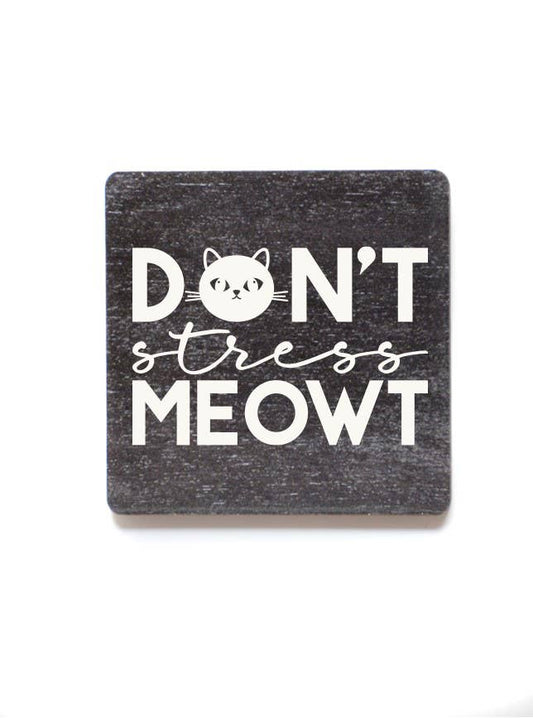 Don't Stress Meowt Cat Wood Magnets