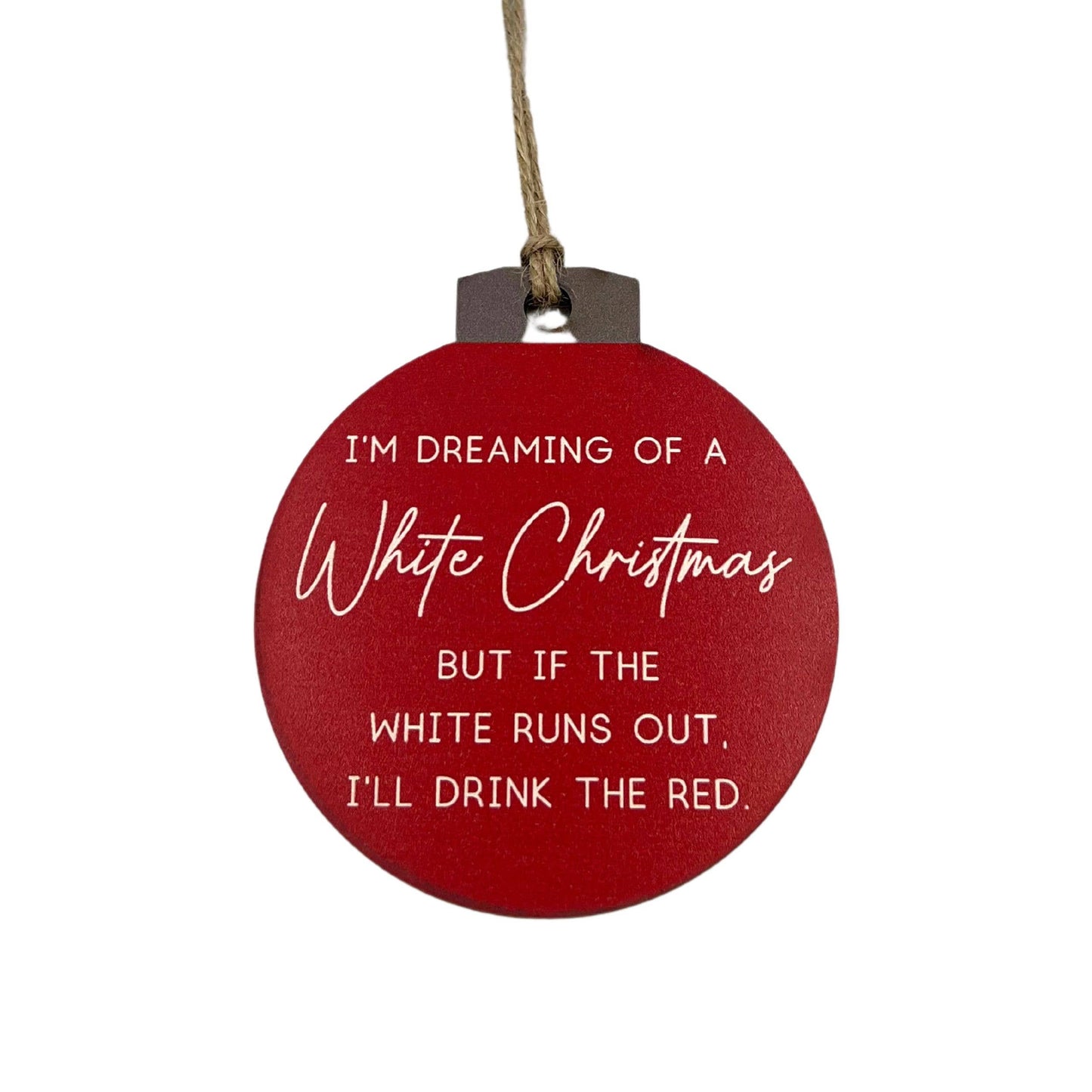 I'm Dreaming Of A White Christmas Wine Christmas Ornaments