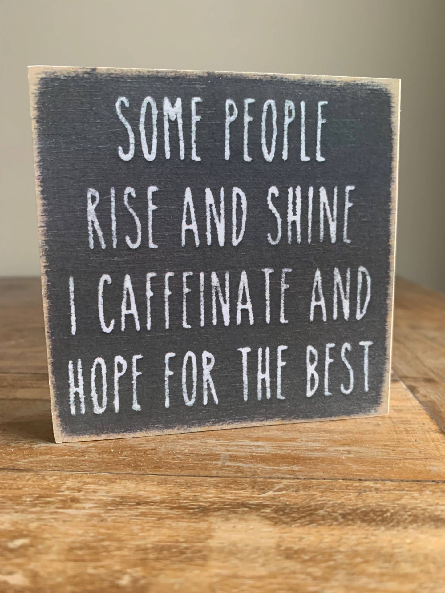 Caffeinate- Block Sign