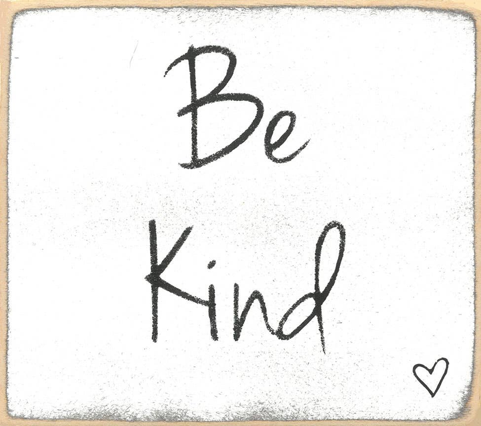 Be Kind- Block Sign