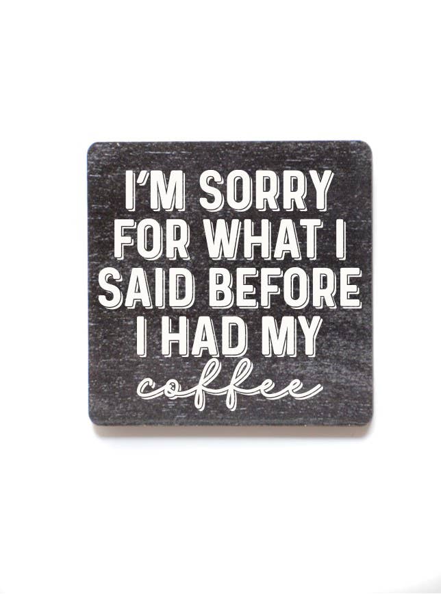 Before I Had My Coffee Funny Magnet Gift