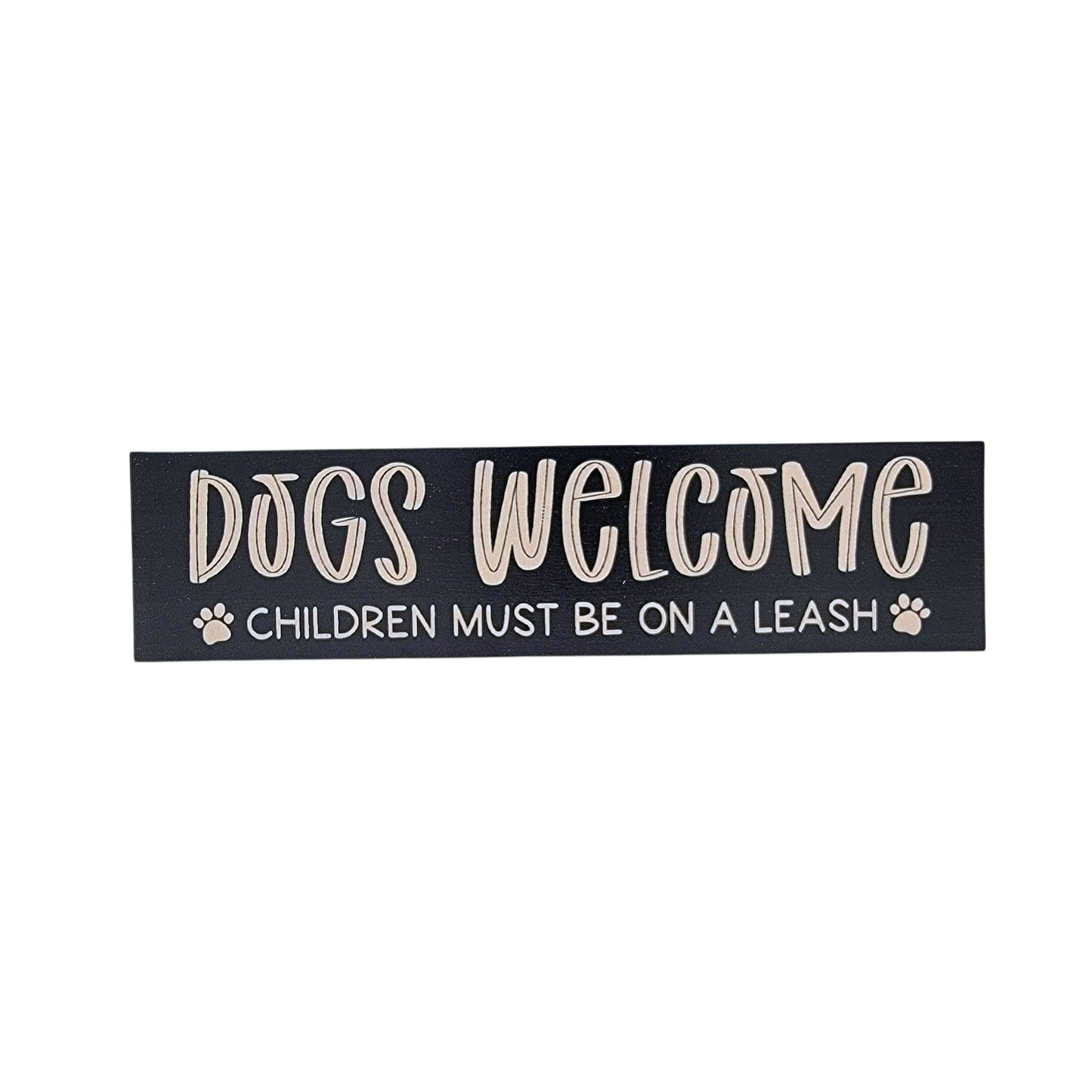 Dogs Welcome, Children Must Be on a Leash- Desk Sign