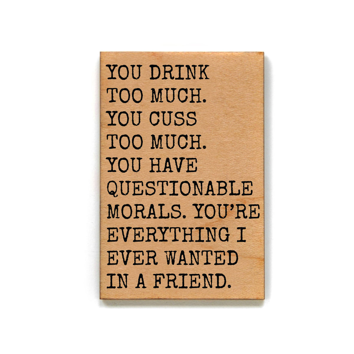 Drink Too Much Magnet