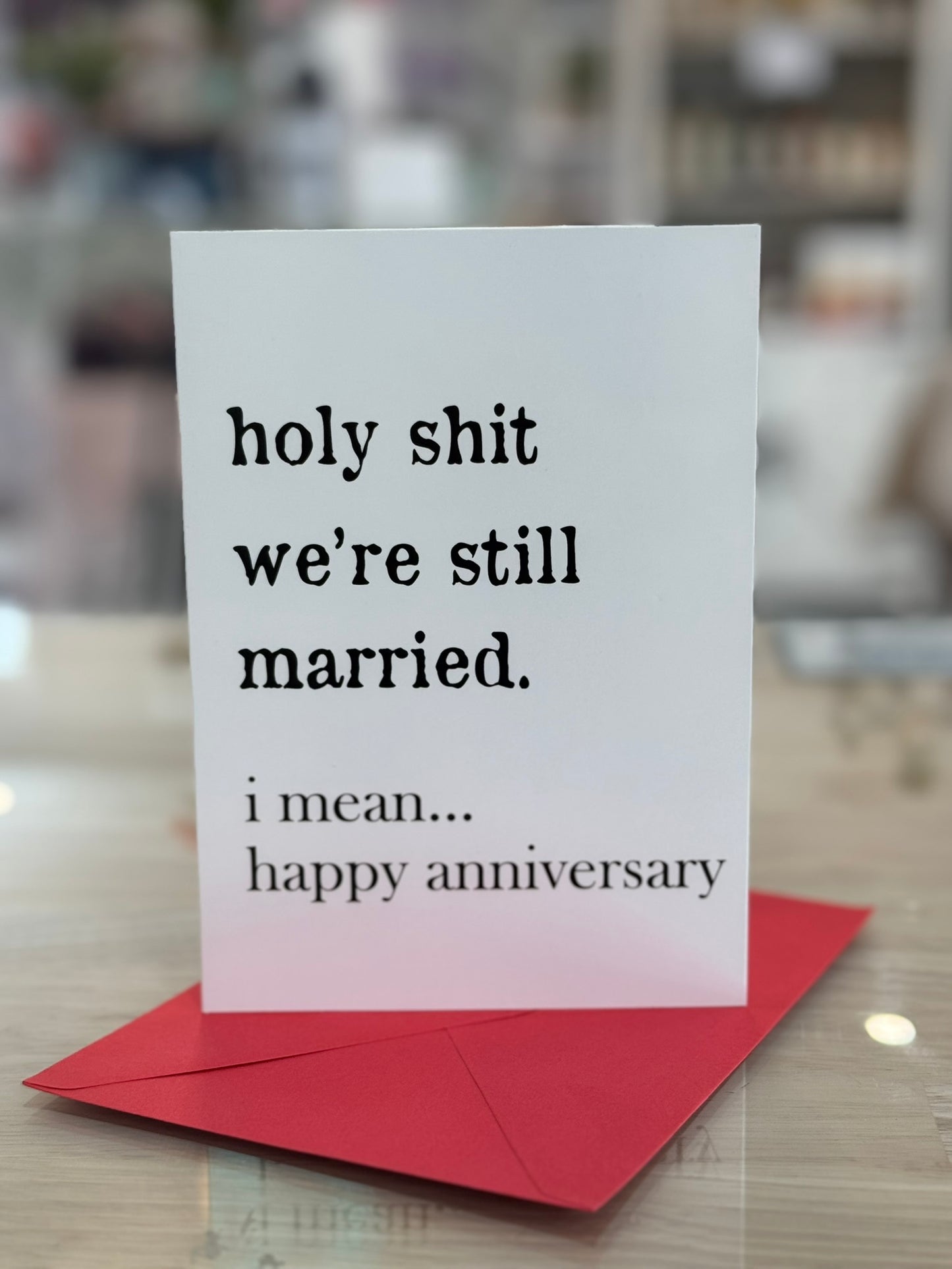"Holy Shit, We're Still Married" Anniversary Card
