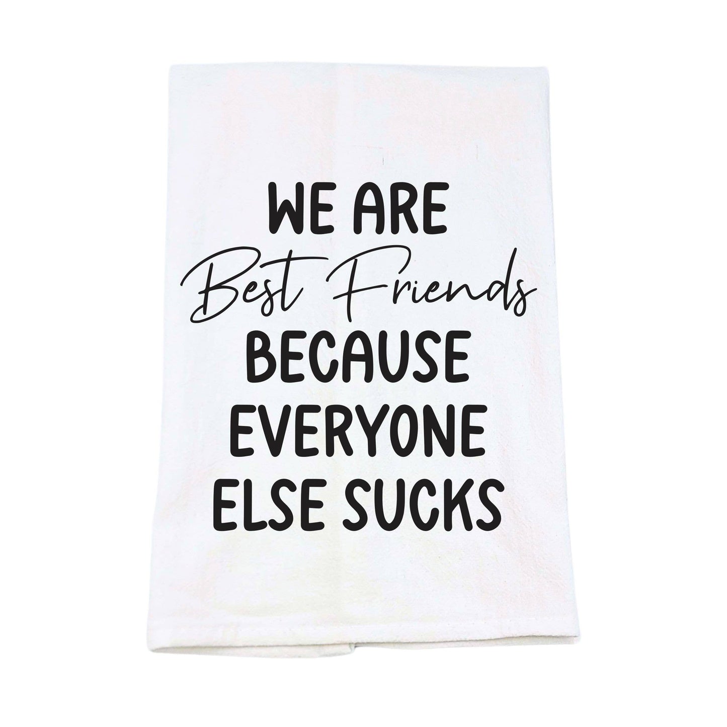 We Are Best Friends Funny Kitchen Towels With Sayings