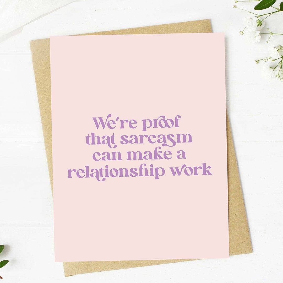 "Sarcasm can make a relationship work" Valentine's Day Card