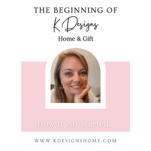 K Designs, How It All Started...