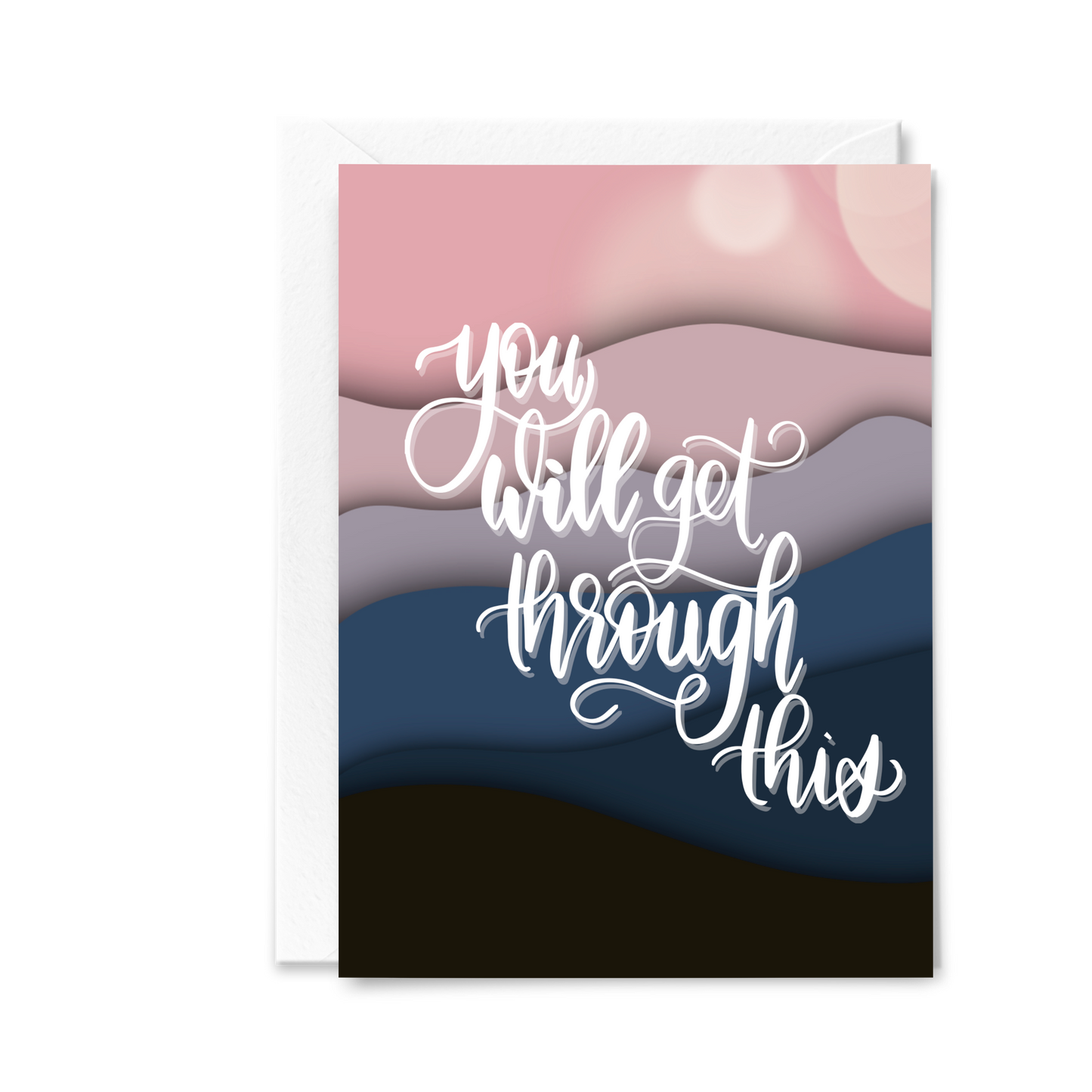 "You Will Get Through This" Greeting Card