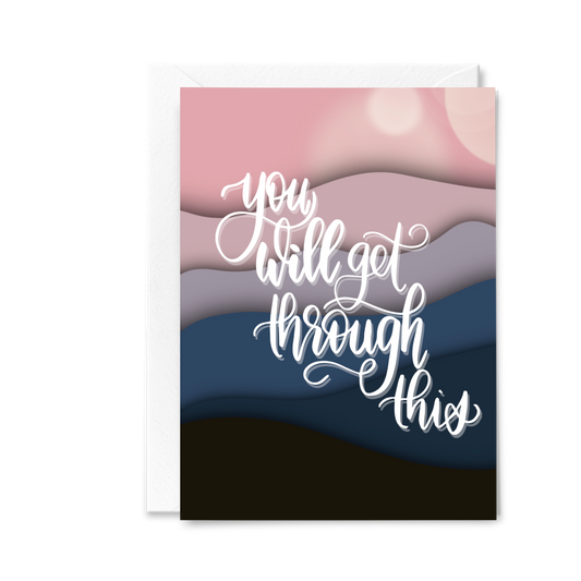 "You Will Get Through This" Greeting Card