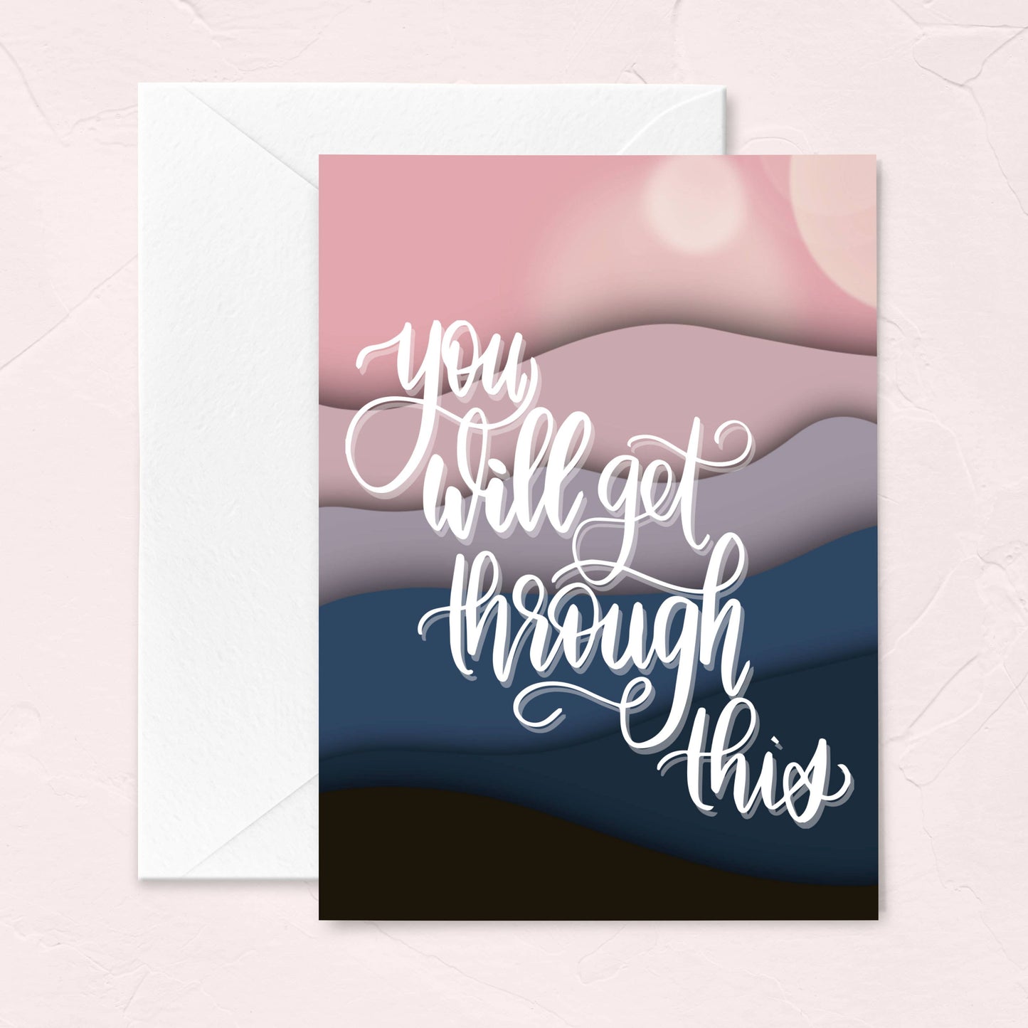 "You Will Get Through This" Greeting Card