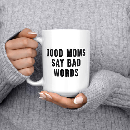 Good Moms Say Bad Words Mug