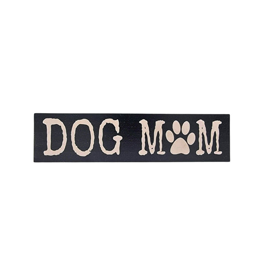 Dog Mom- Desk Sign