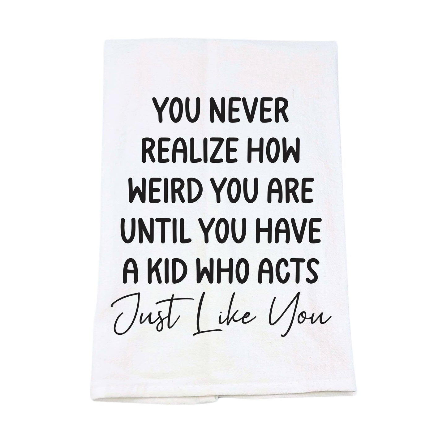 How Weird You Are Funny Tea Towel - Kitchen Towels