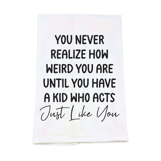 How Weird You Are Funny Tea Towel - Kitchen Towels