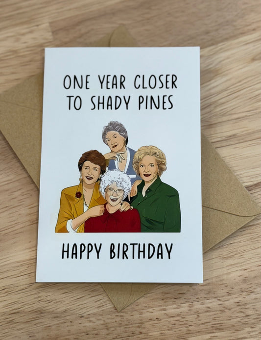 "One Year Closer to Shady Pines" Greeting Card