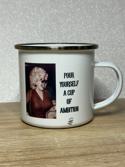 Pour Yourself A Cup of Ambition- Metal Coffee Mug