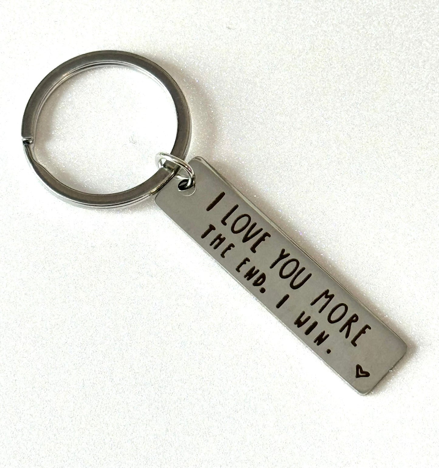 I Love You More, The End. I Win. Keychain