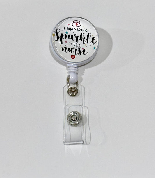 It Takes Lots of Sparkle to be a Nurse Retractable Badge Holder